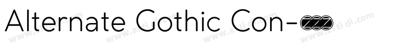 Alternate Gothic Con字体转换 Alternate Gothic Con字体转换
